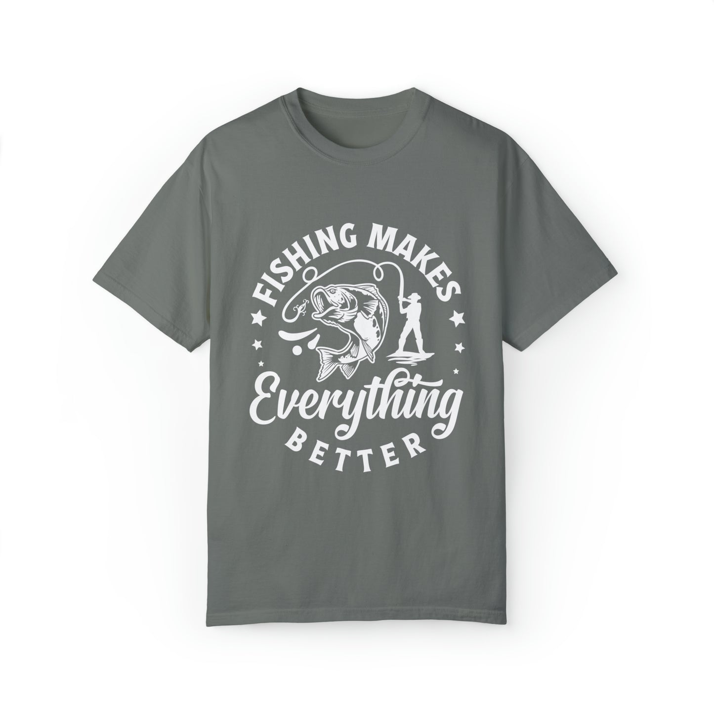 Fishing makes everything better T-shirt