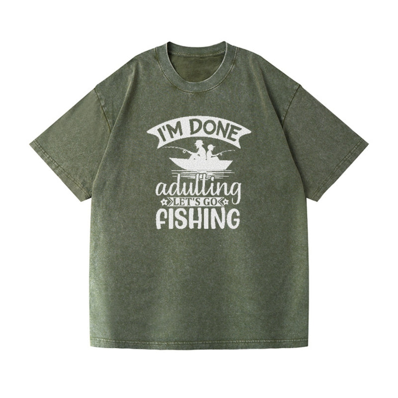 i'm done adulting let's go fishing! Hat