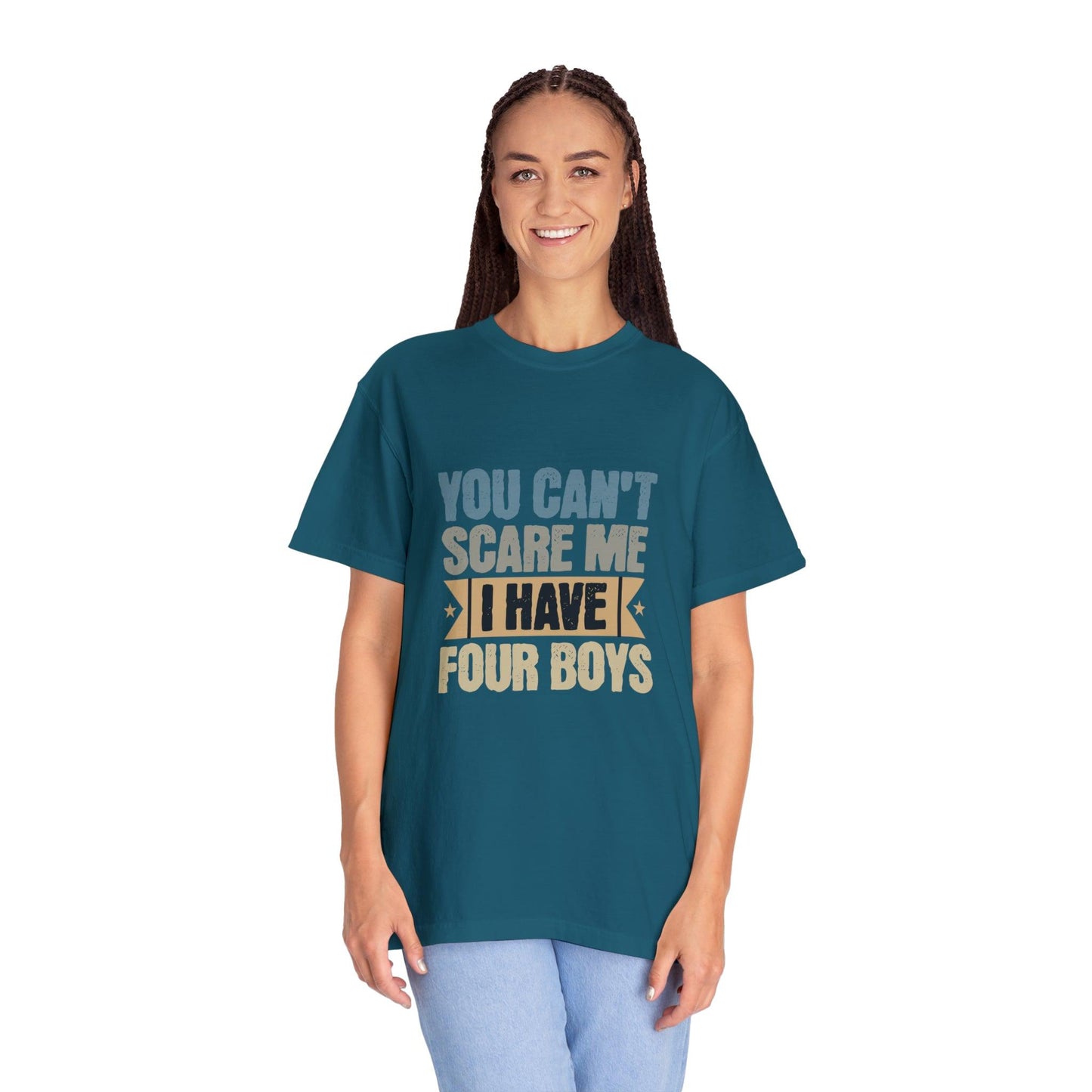 You Can't Scare Me, I Have 4 Boys: Proud Mama T-Shirt - Pandaize