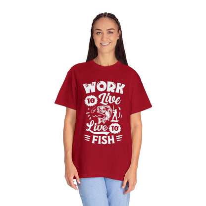 La vida del pescador: trabajar para vivir, vivir para pescar camiseta