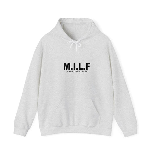 Milf Man I Like Fishin' Hooded Sweatshirt