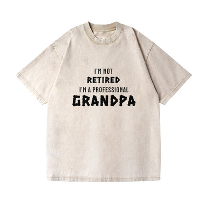 I'm not retired I'm a professional grandpa Hat