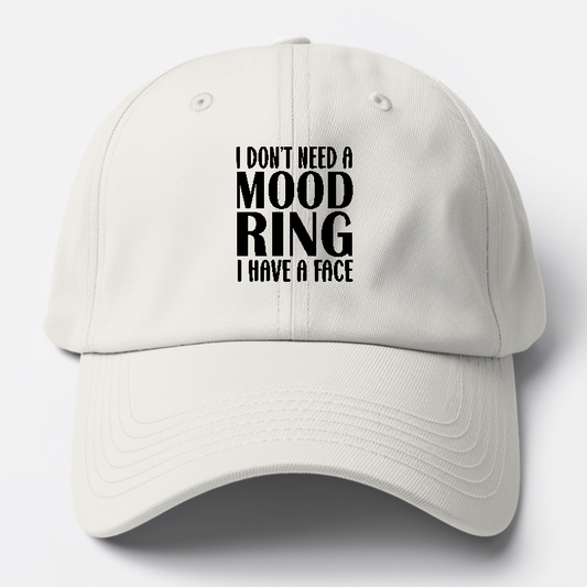 i dont need a mood ring Hat