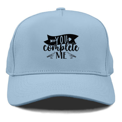 you complete me Hat