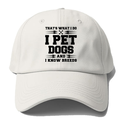 that's what i do, i pet dogs and i know breeds Hat