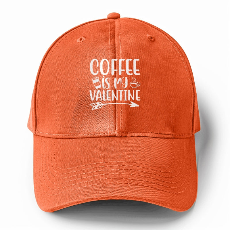 Coffee is my valentine Hat