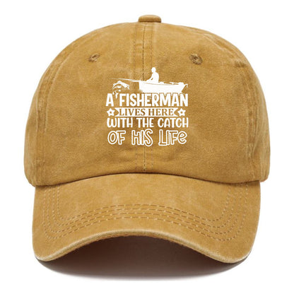 a fisherman lives here with the catch of his life Hat