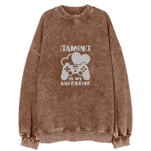 Gaming Is My Valentine Vintage Sweatshirt