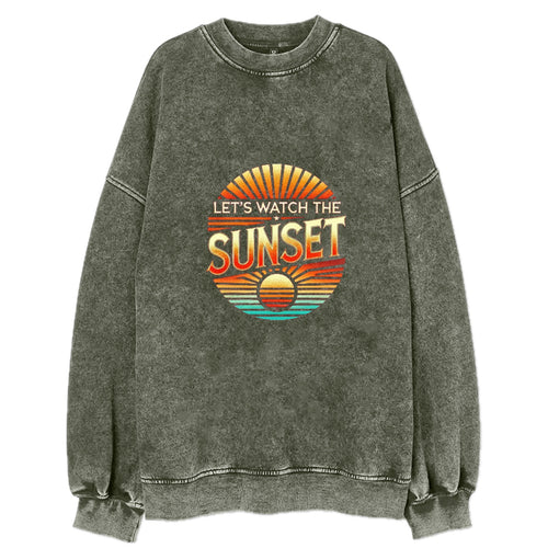 Let's Watch The Sunset Vintage Sweatshirt