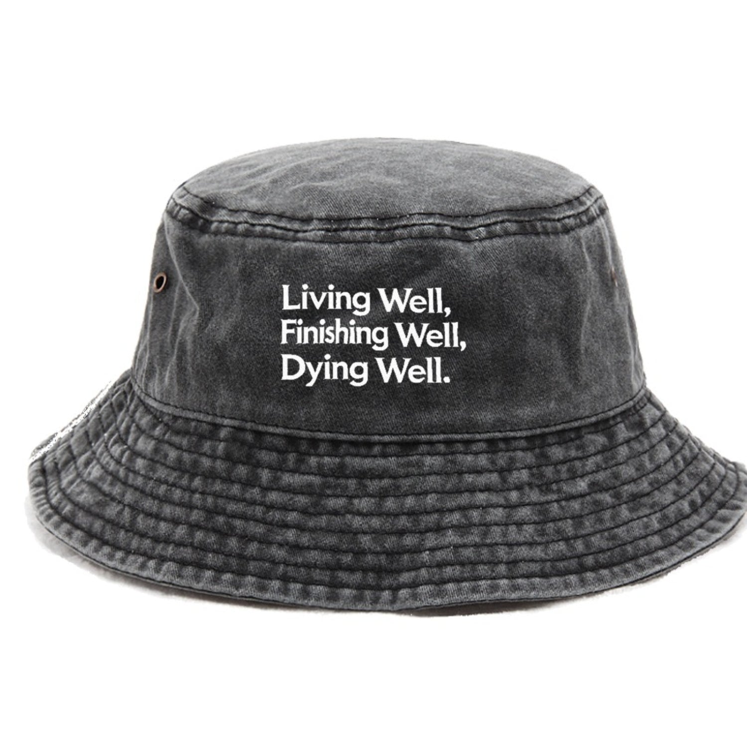 living well, finishing well, dying well Hat