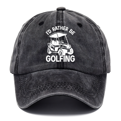 I'd Rather Be Golfing Hat