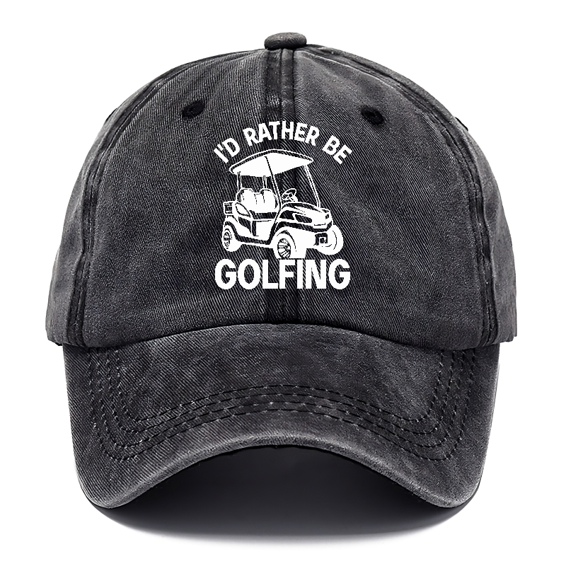 I'd Rather Be Golfing V1 Hat