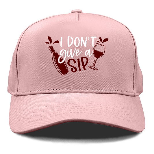 i don't give a sip Hat