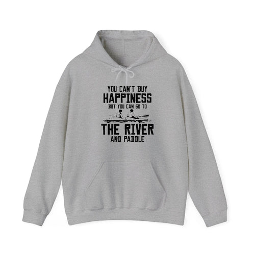 You Can't Buy Happiness But You Can Go To The River And Paddle Hooded Sweatshirt
