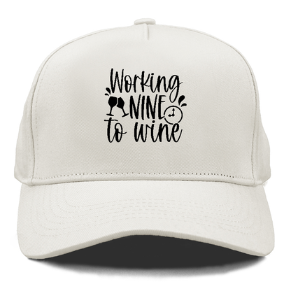 working nine to wine Hat