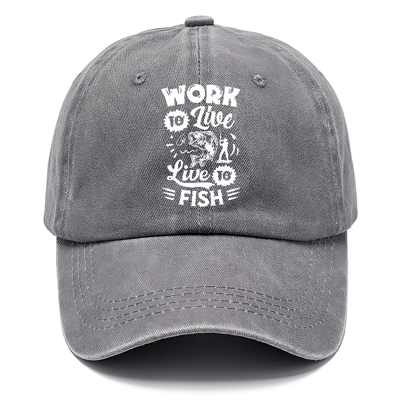 work to live Live to fish Hat