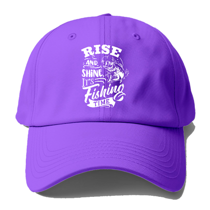 Rise and shine its fishing time Hat