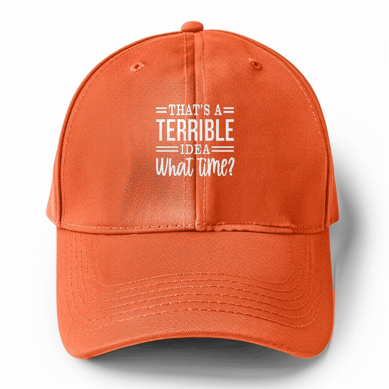 thats a terrible idea Hat