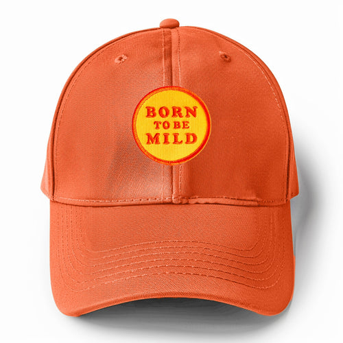 Born To Be Mild Solid Color Baseball Cap