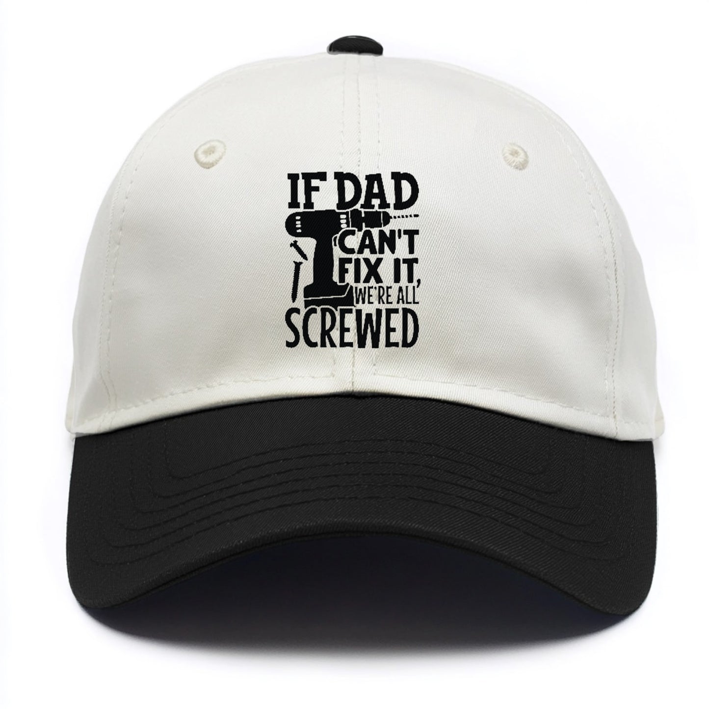 If Dad Can't Fix It We're All Screwed Hat