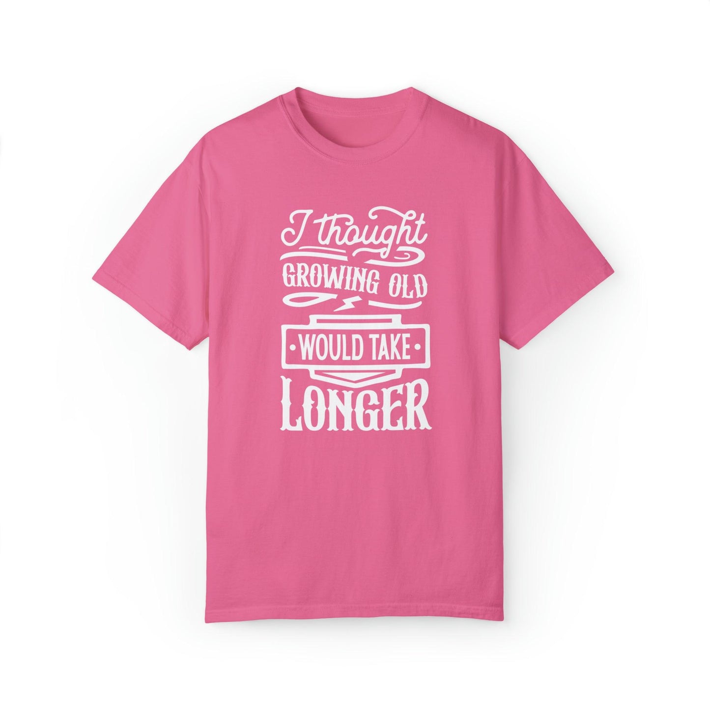 Embrace Aging: 'I Thought Growing Old Would Take Longer' Statement T-Shirt - Pandaize