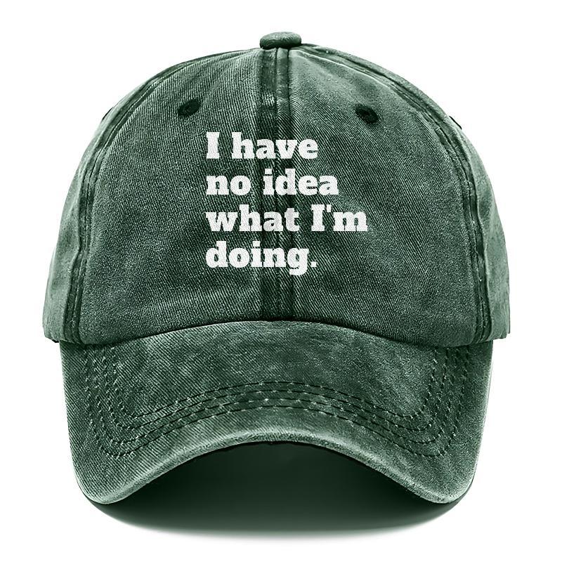 I Have No Idea What I'M Doing Hat