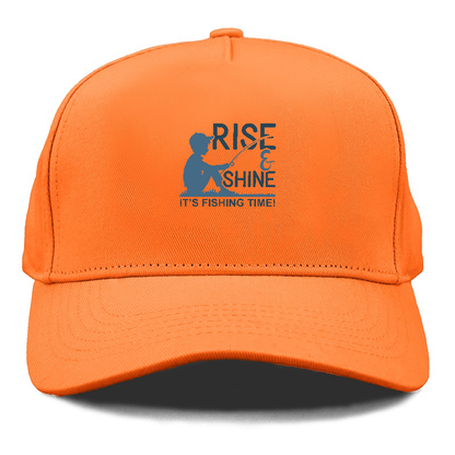 Rise & Shine it's fishing time Hat