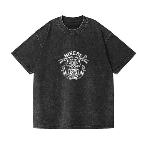 Bikers Don't Go Grey We Turn Chrome Vintage T-shirt