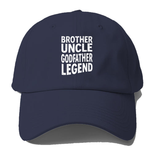 Brother Uncle Godfather Legend Baseball Cap