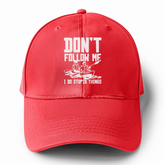  don't follow me i do stupid things Hat