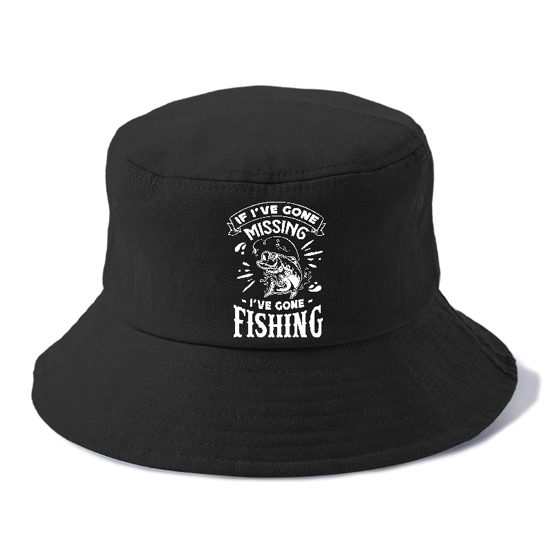 If Ive gone missing i've gone fishing Hat