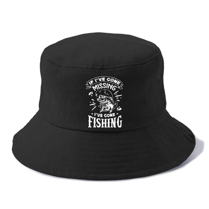 If Ive gone missing i've gone fishing Hat