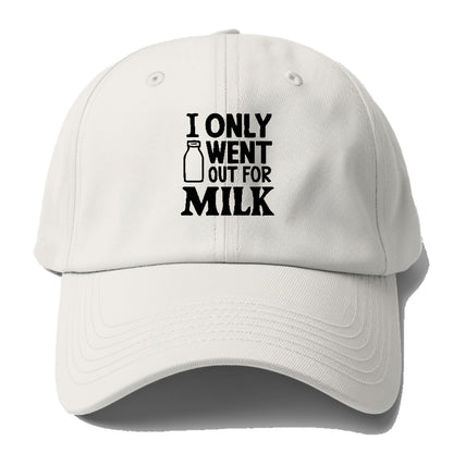 i only went out for milk Hat