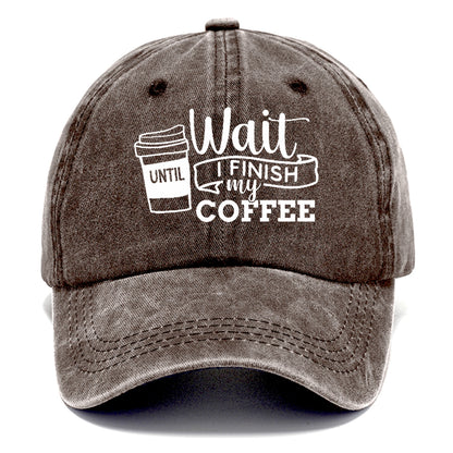 Morning Fuel: Wait Until I Finish My Coffee Hat