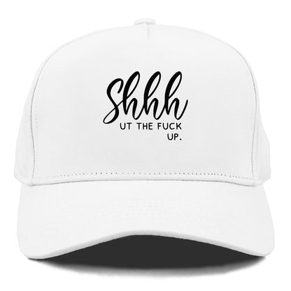 shut the fuck up Hat