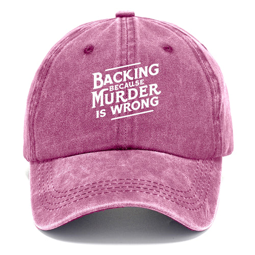 Backing Because Murder Is Wrong Classic Cap
