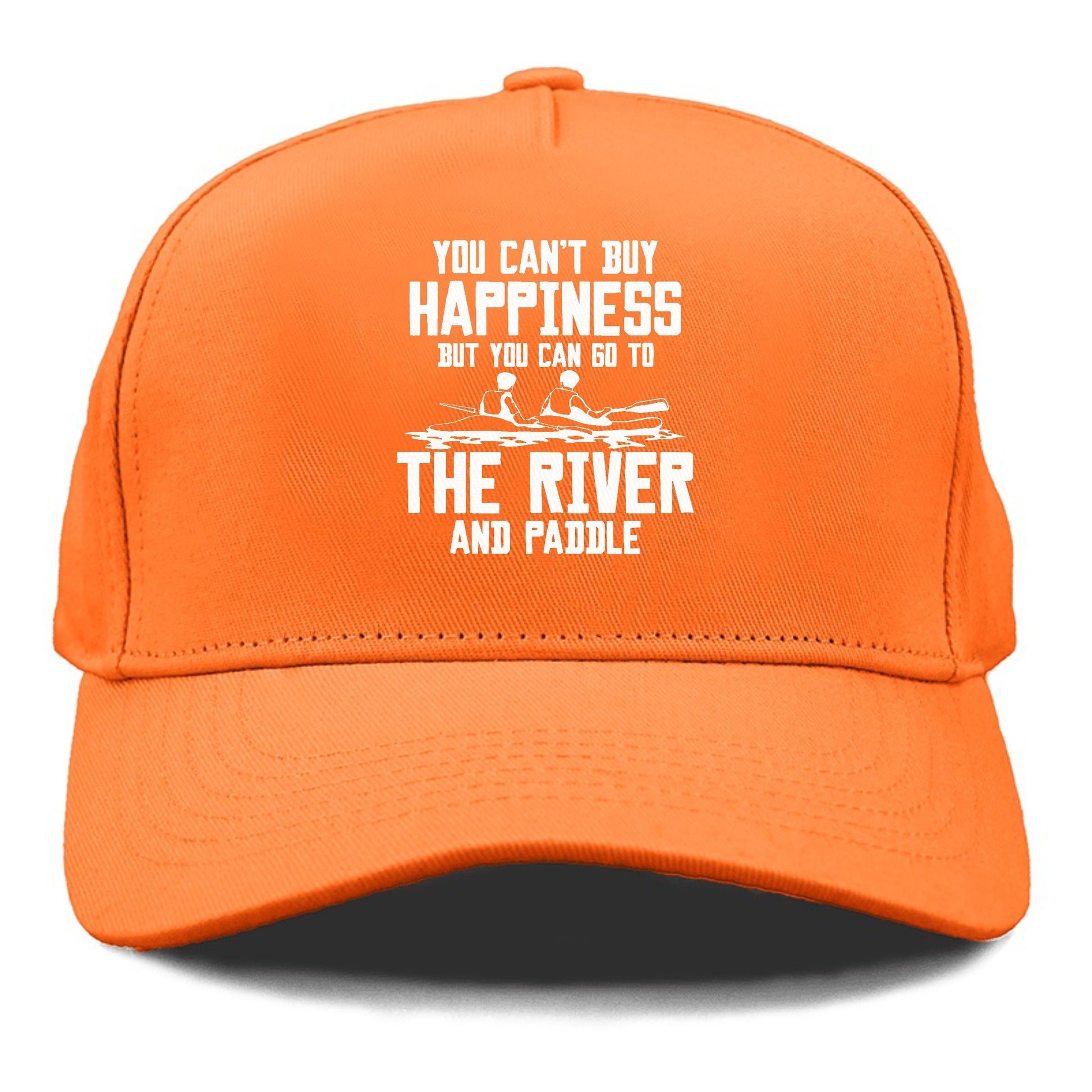 you can't buy happiness but you can go to the river and paddle Hat