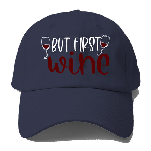 But First Wine Baseball Cap For Big Heads