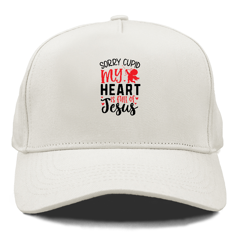 Sorry cupid my heart is full of jesus Hat