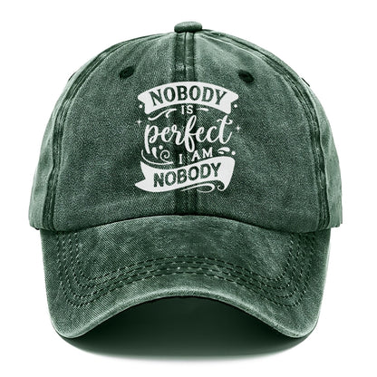 Nobody is perfect I am nobody Hat