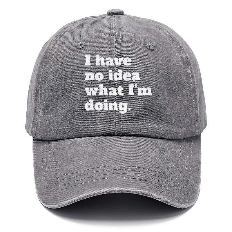 I Have No Idea What I'M Doing Hat