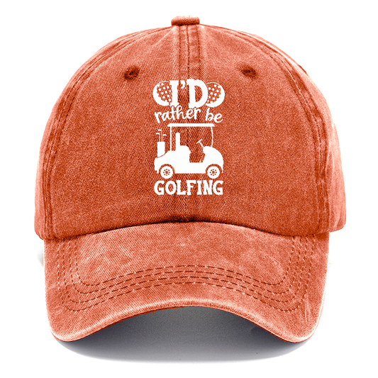 I'd Rather Be Golfing V2 Hat