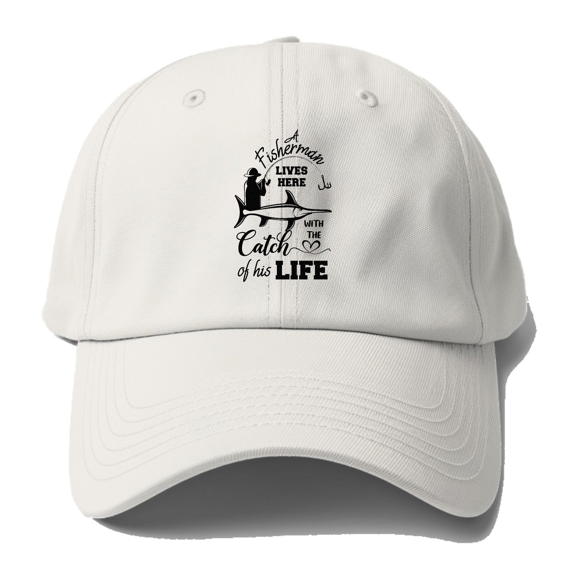 fisherman lives here with the catch of his life Hat