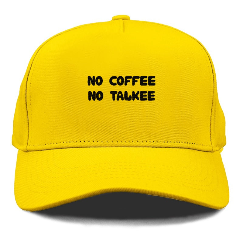 no coffee no talkee Hat