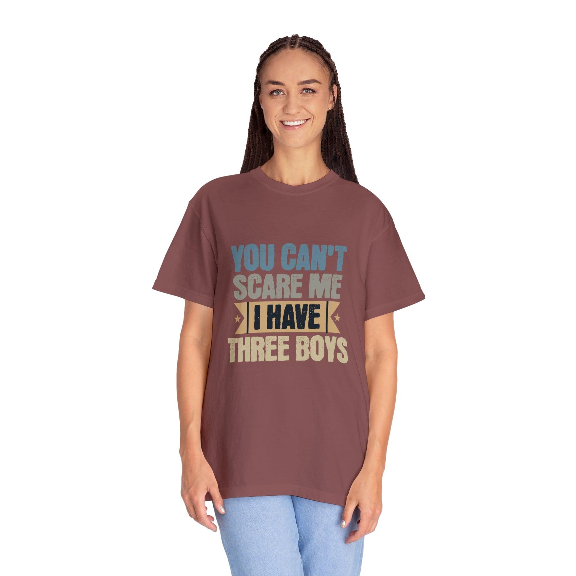 You Can't Scare Me, I Have 3 Boys: Proud Mama T-Shirt - Pandaize