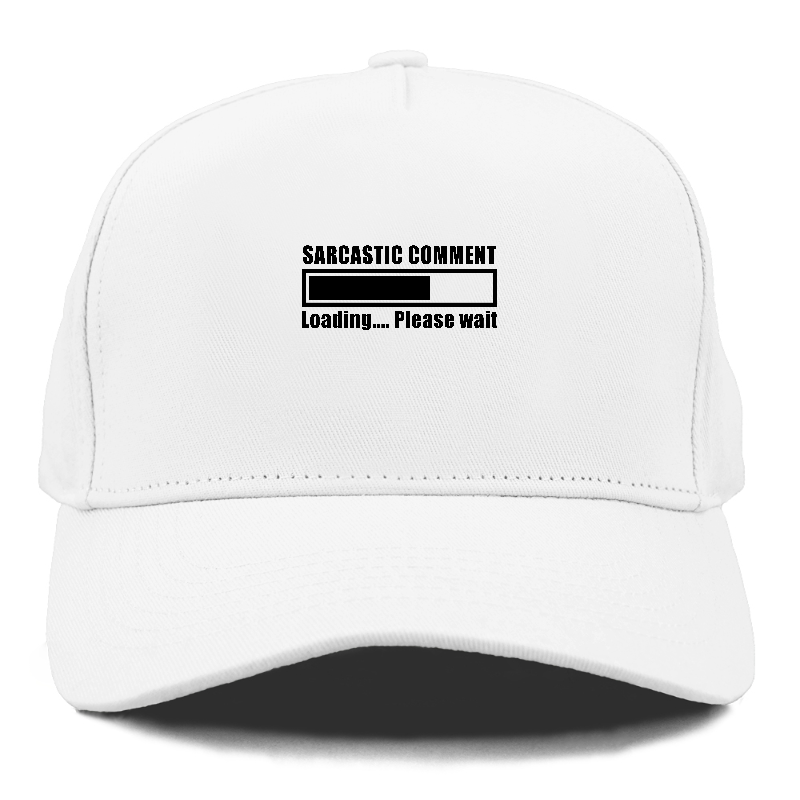 sarcastic comment loading Hat