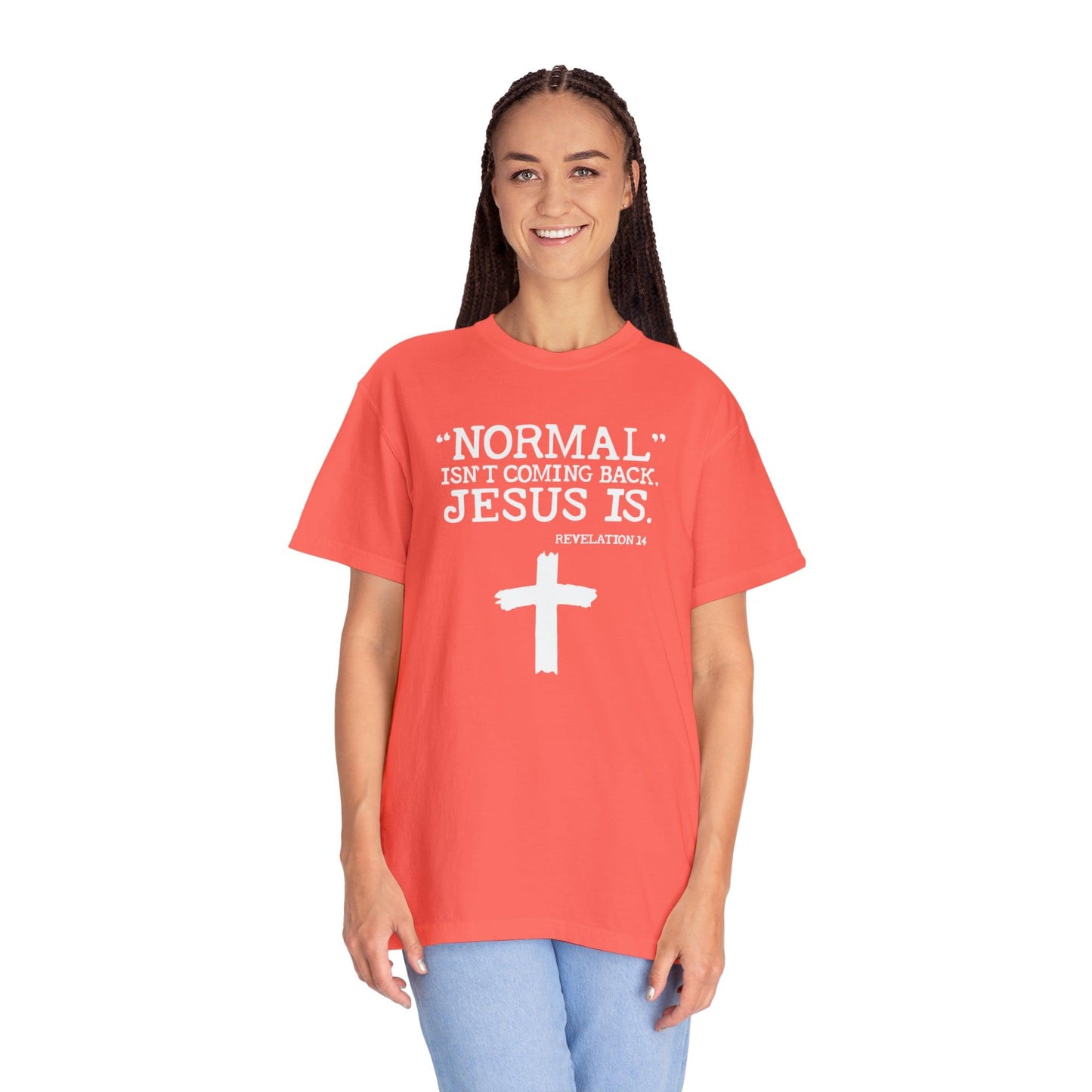 Sacred Verse T-Shirt: Jesus Is Here, Normal Isn't Coming Back - Pandaize