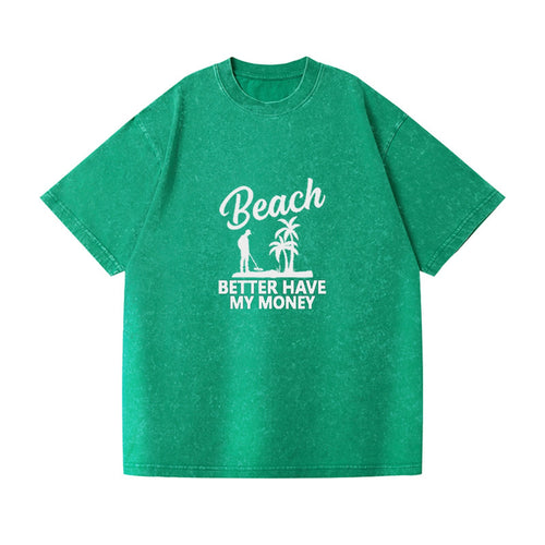 Beach Better Have My Money Vintage T-shirt