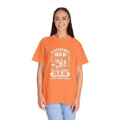 Fishing dad just like a normal dad except much cooler T-shirt