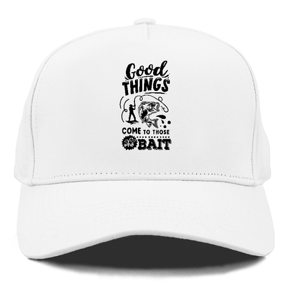 Good things come to those who bait Hat